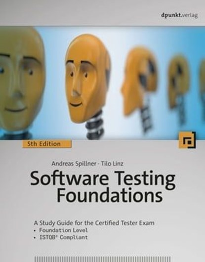 Software Testing Foundations, Andreas Spillner ; Tilo Linz - Ebook - 9783969102992