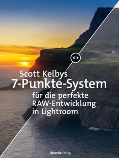 Scott Kelbys 7-Punkte-System für die perfekte RAW-Entwicklung in Lightroom, Scott Kelby - Ebook - 9783969106570