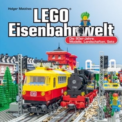 LEGO®-Eisenbahnwelt, Holger Matthes - Ebook - 9783969109243