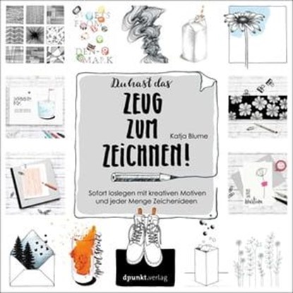 Du hast das Zeug zum Zeichnen!, Katja Blume - Ebook - 9783969109304