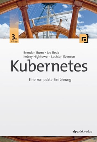 Kubernetes, Brendan Burns ; Joe Beda ; Kelsey Hightower ; Lachlan Evenson - Ebook - 9783969109632