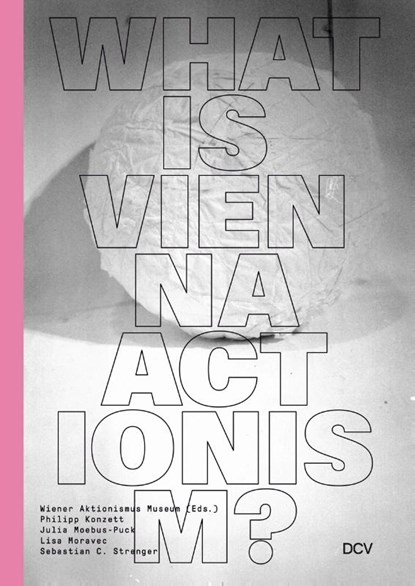 What is Vienna Actionism?, Lisa Moravec ; Julia Moebus-Puck ; Eva Badura-Triska - Gebonden - 9783969121573