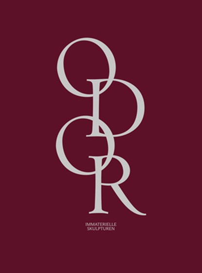 Odor. Immaterielle Skulpturen, Antonie Bierling ; Ilona Croy ; Regine Dee ; Jim Drobnick - Gebonden - 9783969121764