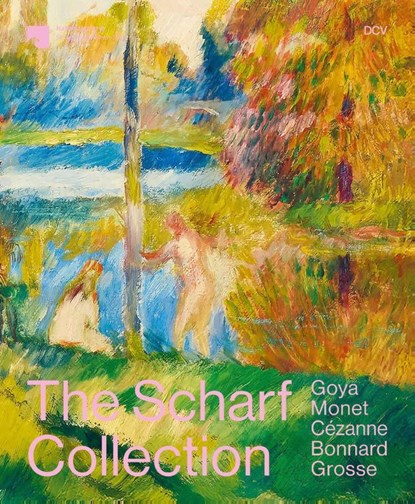 The Scharf Collection. Goya - Monet - Cézanne - Bonnard - Grosse, Susan Bischoff ; Dieter Scholz ; Daniel Zamani ; Kathrin DuBois - Gebonden - 9783969122471