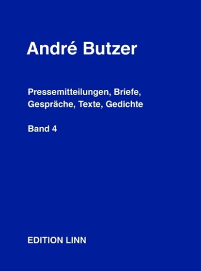 André Butzer: Pressemitteilungen, Briefe, Gespräche, Texte, Gedichte, André Butzer - Paperback - 9783969122785