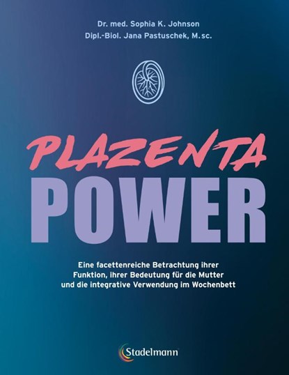 Plazenta Power, Sophia Johnson ; Jana Pastuschek - Paperback - 9783969140123