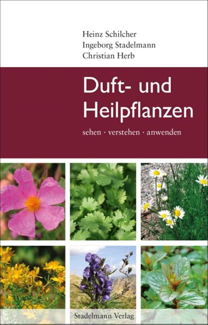 Duft- und Heilpflanzen, Heinz Schilcher ; Ingeborg Stadelmann ; Christian Herb - Paperback - 9783969140161