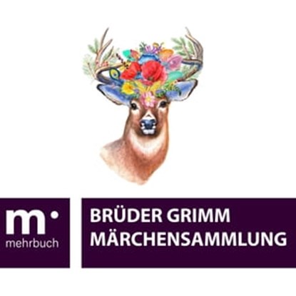 Märchensammlung, Brüder Grimm ; Wilhelm Grimm ; Jacob Grimm - Ebook - 9783969175804