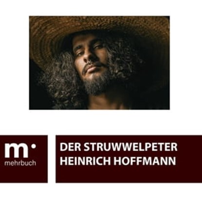 Der Struwwelpeter, Heinrich Hoffmann - Ebook - 9783969176344