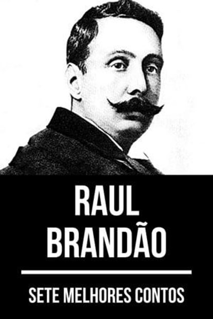 7 melhores contos de Raul Brandão, Raul Brandão ; August Nemo - Ebook - 9783969177945