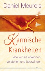 Karmische Krankheiten - Daniel Meurois - 9783969330227