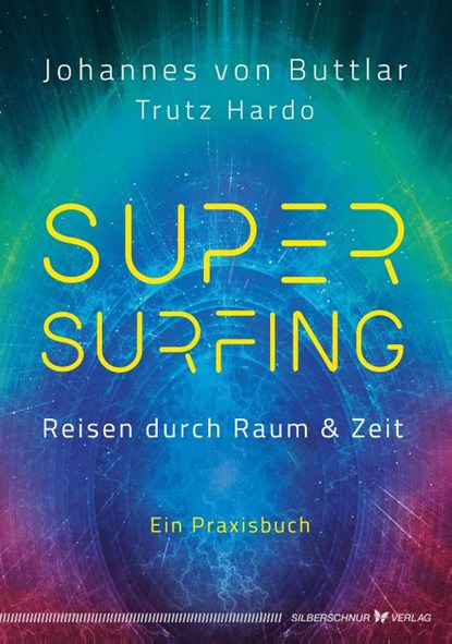 Supersurfing - Reisen durch Raum & Zeit, Johannes von Buttlar ; Trutz Hardo - Paperback - 9783969330593