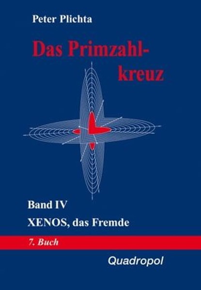 Das Primzahlkreuz / Das Primzahlkreuz – Band IV, Plichta Dr. Peter - Ebook - 9783969339459