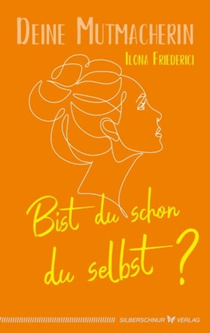 Bist du schon du selbst?, Ilona Friederici - Ebook - 9783969339695