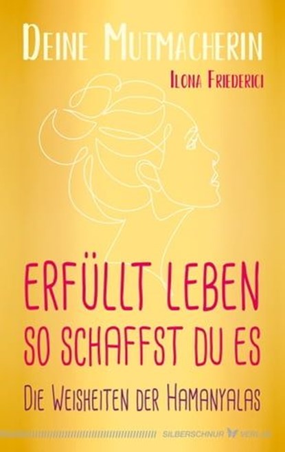 Erfüllt leben – so schaffst du es, Ilona Friederici - Ebook - 9783969339763