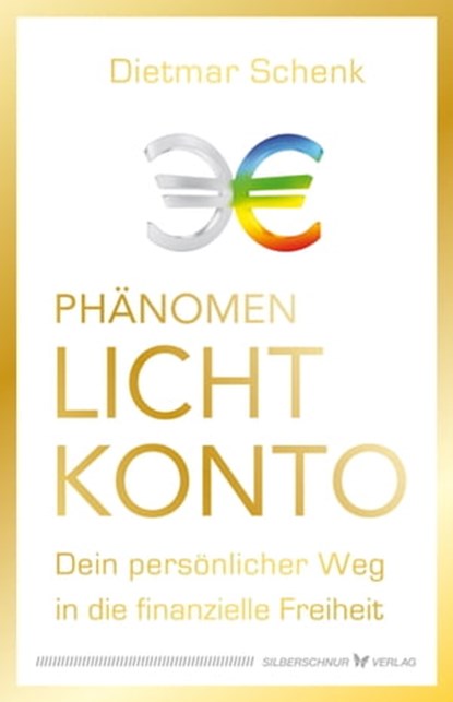 Phänomen Lichtkonto, Dietmar Schenk - Ebook - 9783969339824