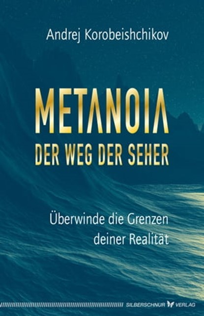 Metanoia – Der Weg der Seher, Korobeishchikov Andrej - Ebook - 9783969339923