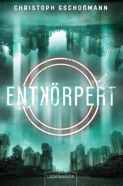 Entkörpert, Christoph Gschoßmann - Paperback - 9783969371121