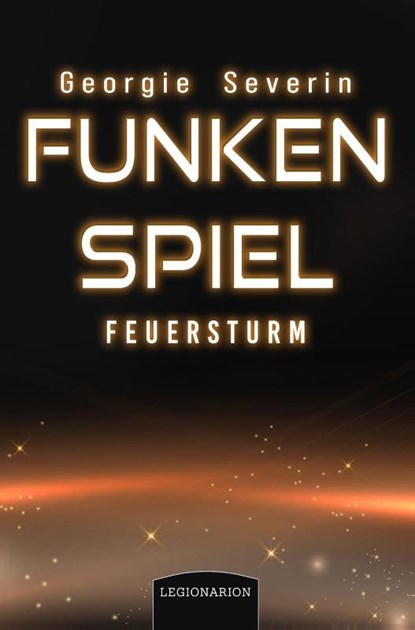 Funkenspiel - Feuersturm, Georgie Severin - Paperback - 9783969371220
