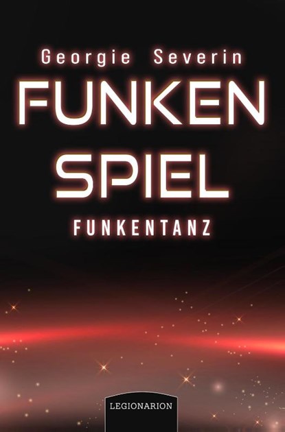 Funkenspiel - Funkentanz, Georgie Severin - Paperback - 9783969371268