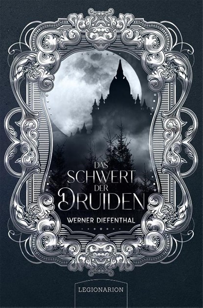 Das Schwert der Druiden, Werner Diefenthal - Gebonden - 9783969372067