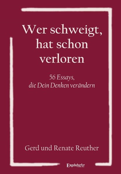 Wer schweigt, hat schon verloren, Gerd Reuther ; Renate Reuther - Paperback - 9783969407318