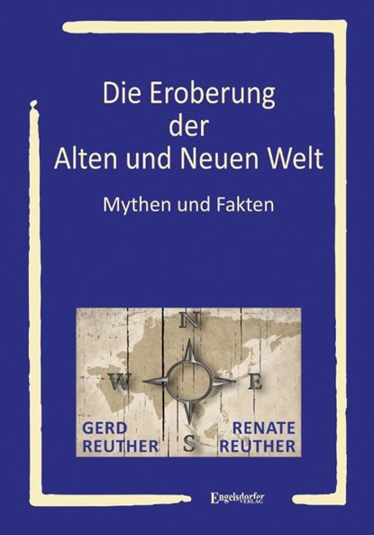Die Eroberung der Alten und Neuen Welt, Gerd Reuther ; Renate Reuther - Paperback - 9783969408599