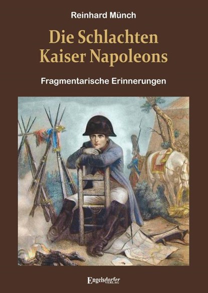 Die Schlachten Kaiser Napoleons, Reinhard Münch - Gebonden - 9783969409374