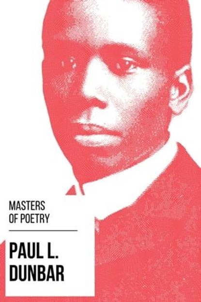 Masters of Poetry - Paul L. Dunbar, Paul Laurence Dunbar ; August Nemo - Ebook - 9783969445129