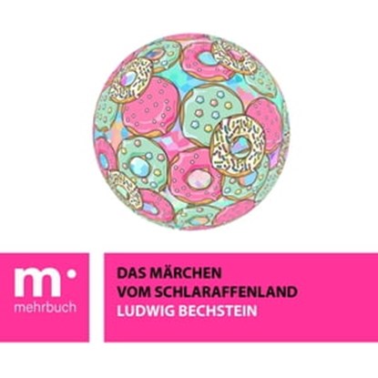 Das Märchen vom Schlaraffenland, Ludwig Bechstein - Ebook - 9783969447215