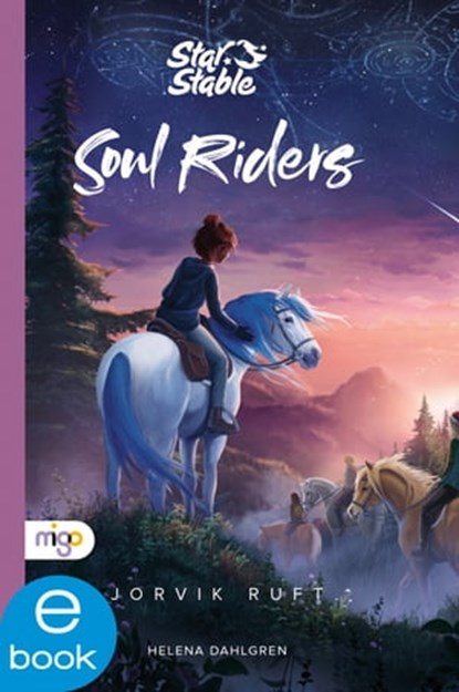 Star Stable: Soul Riders 1. Jorvik ruft, Helena Dahlgren - Ebook - 9783969500002
