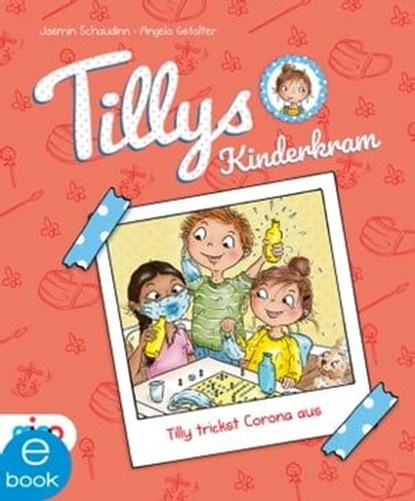 Tillys Kinderkram. Tilly trickst Corona aus, Jasmin Schaudinn - Ebook - 9783969500200
