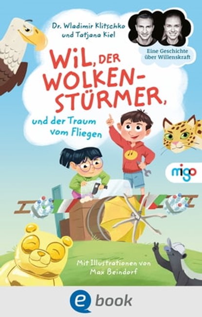 Wil, der Wolkenstürmer, und der Traum vom Fliegen, Tatjana Kiel ; Wladimir Klitschko - Ebook - 9783969500286