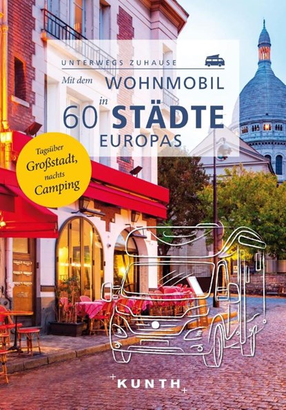 KUNTH Mit dem Wohnmobil in 60 Städte Europas, Robert Fischer - Paperback - 9783969650653