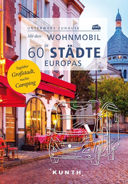 KUNTH Mit dem Wohnmobil in 60 Städte Europas, Robert Fischer - Paperback - 9783969650653