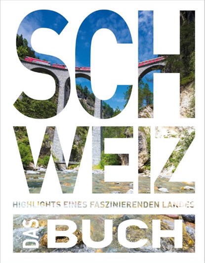 KUNTH Schweiz. Das Buch, Heide-Ilka Weber ; Romana Bloch ; Thomas Veser - Gebonden - 9783969651070