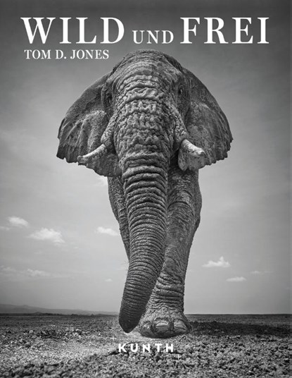 KUNTH Bildband Wild und frei, Steve Mccurry ; Tom D. Jones - Gebonden - 9783969651490