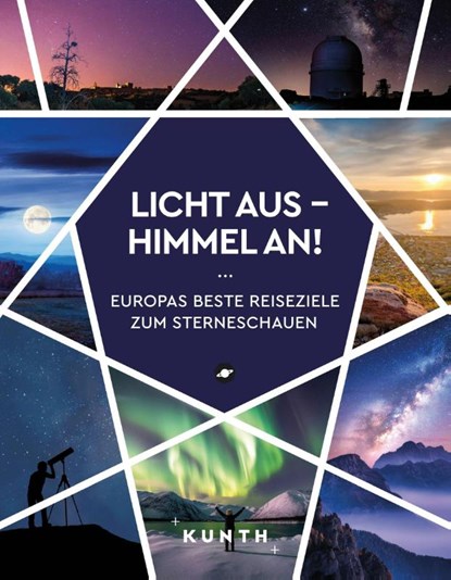 KUNTH Licht aus - Himmel an!, Katinka Holupirek ; Yasmin Lössl ; Christa Pöppelmann - Gebonden - 9783969651995