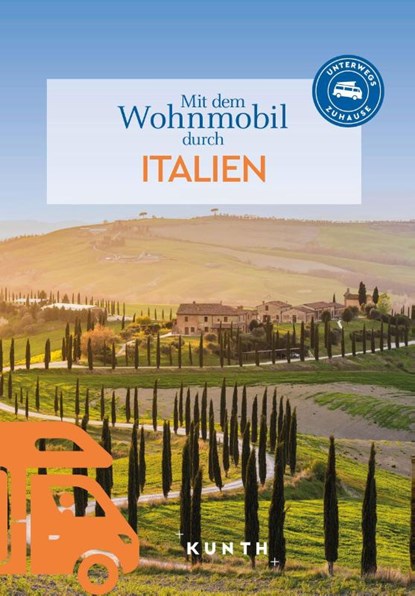 KUNTH Mit dem Wohnmobil durch Italien, Susanne Lipps ; Kunth Verlag - Paperback - 9783969652411