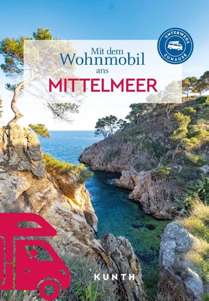 KUNTH Mit dem Wohnmobil ans Mittelmeer, Kunth Verlag - Paperback - 9783969652442