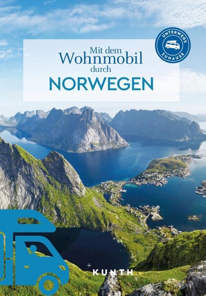 KUNTH Mit dem Wohnmobil durch Norwegen, Cornelia Hammelmann - Paperback - 9783969652466