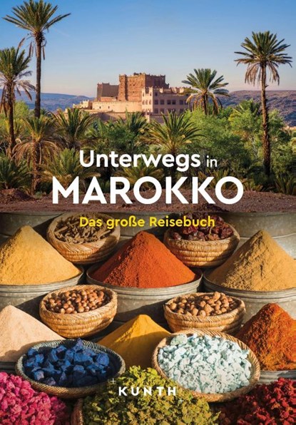 KUNTH Unterwegs in Marokko, Rita Henss ; Daniela Schetar - Paperback - 9783969652497