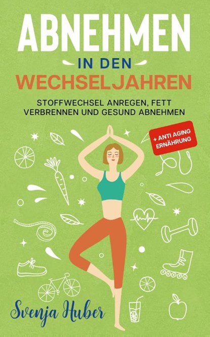 Abnehmen in den Wechseljahren, Svenja Huber - Paperback - 9783969670217