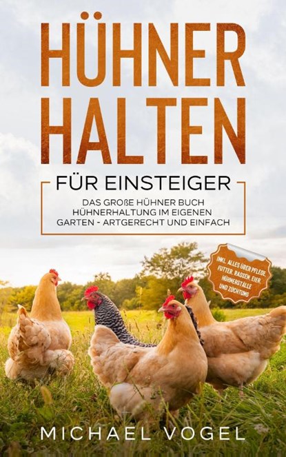 Hühner halten für Einsteiger, Michael Vogel - Paperback - 9783969670293