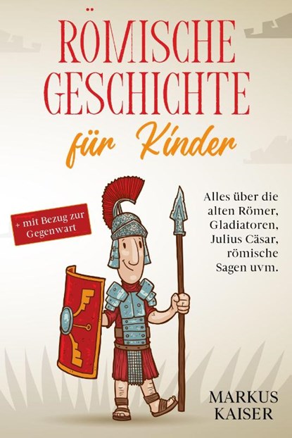 Römische Geschichte für Kinder, Markus Kaiser - Paperback - 9783969670453