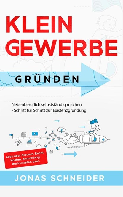 Kleingewerbe grunden, Jonas Schneider - Paperback - 9783969670538