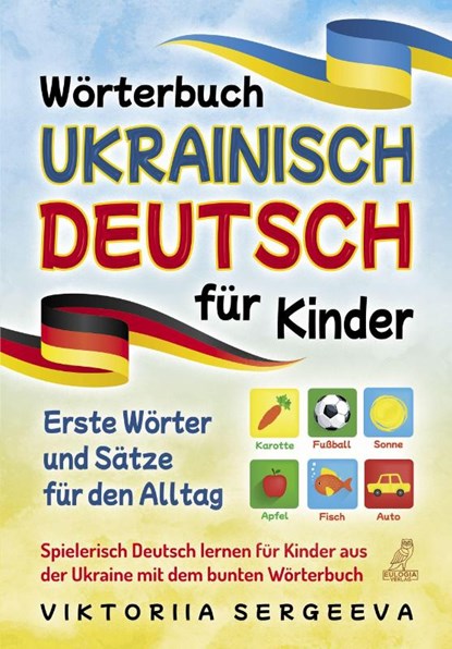 Wörterbuch Ukrainisch Deutsch für Kinder, Viktoriia Sergeeva - Paperback - 9783969672761