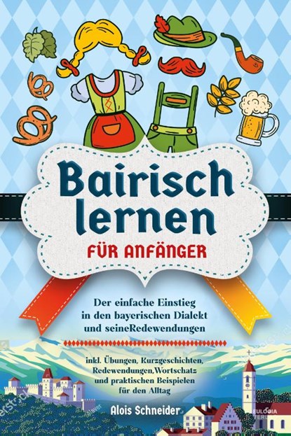 Bairisch lernen für Anfänger, Alois Schneider - Paperback - 9783969675632