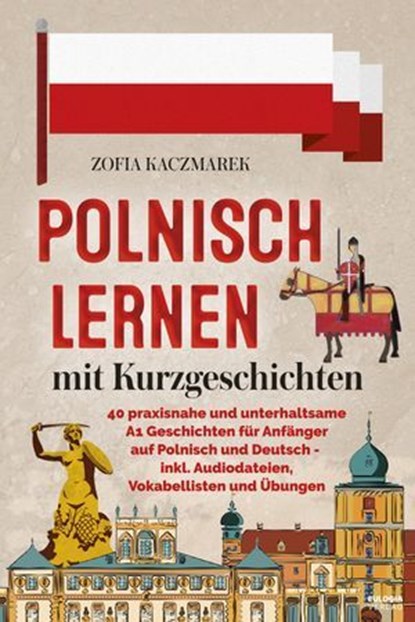 Polnisch lernen mit Kurzgeschichten, Zofia Kaczmarek - Ebook - 9783969676271