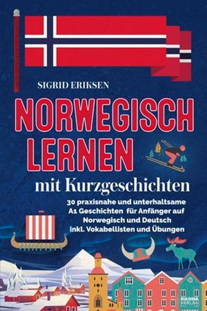 Norwegisch lernen mit Kurzgeschichten, Sigrid Eriksen - Ebook - 9783969676721